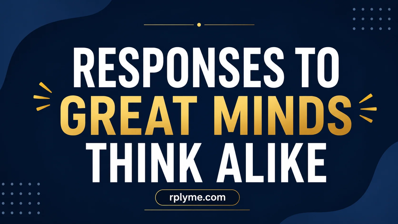 responses to great minds think alike