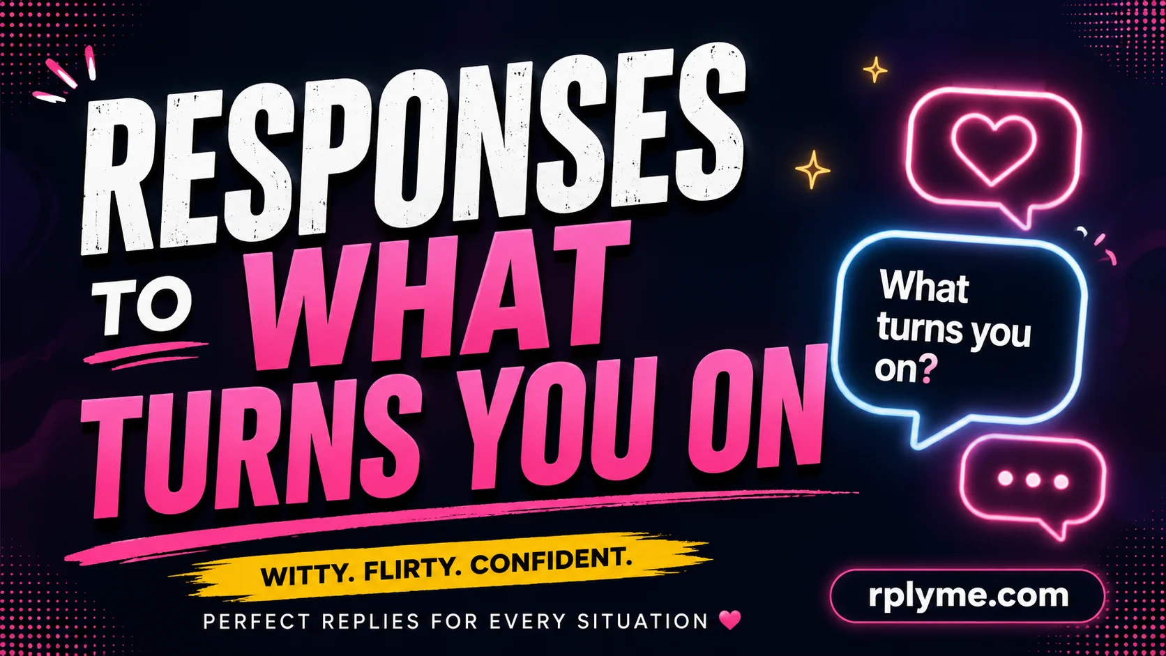 responses to what turns you on