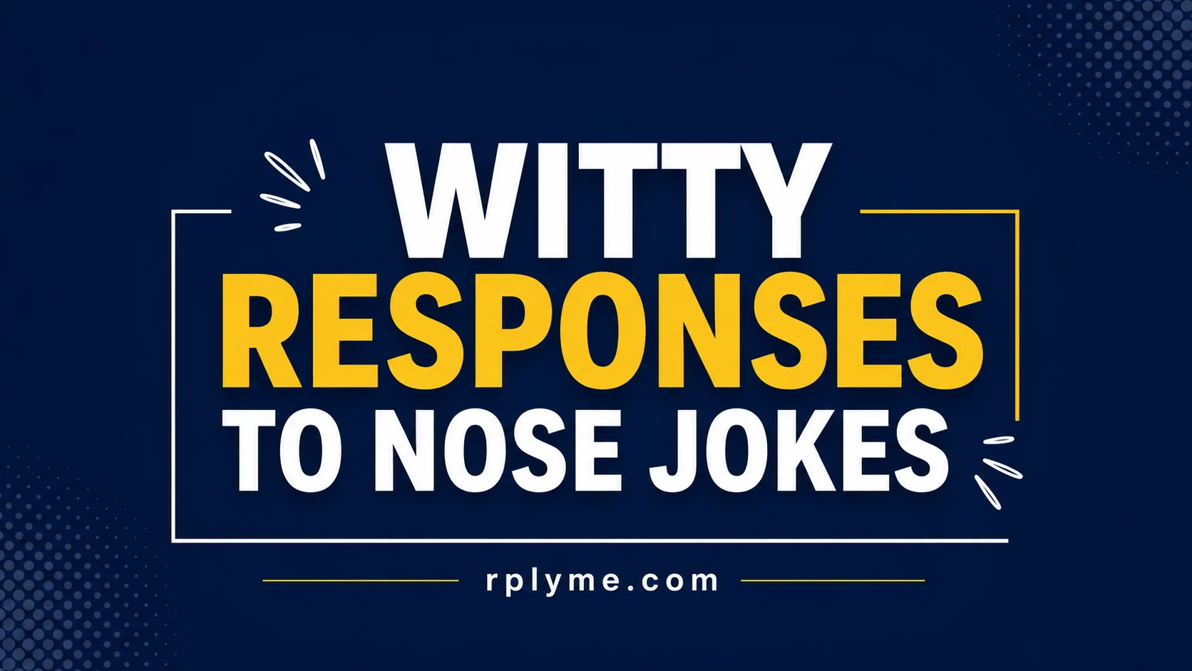Witty Responses to Nose Jokes