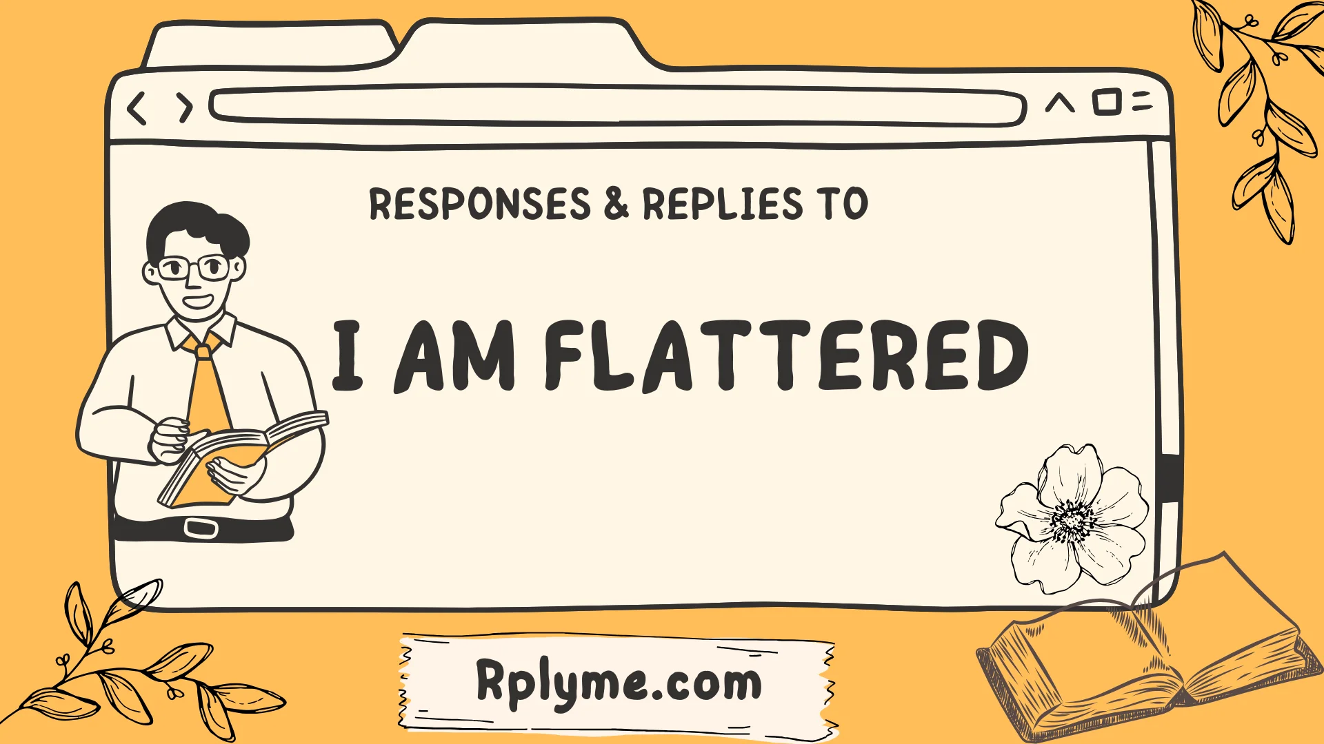 responses to i am flattered