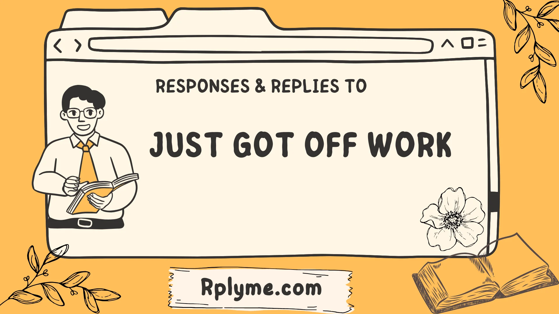 responses to just got off work