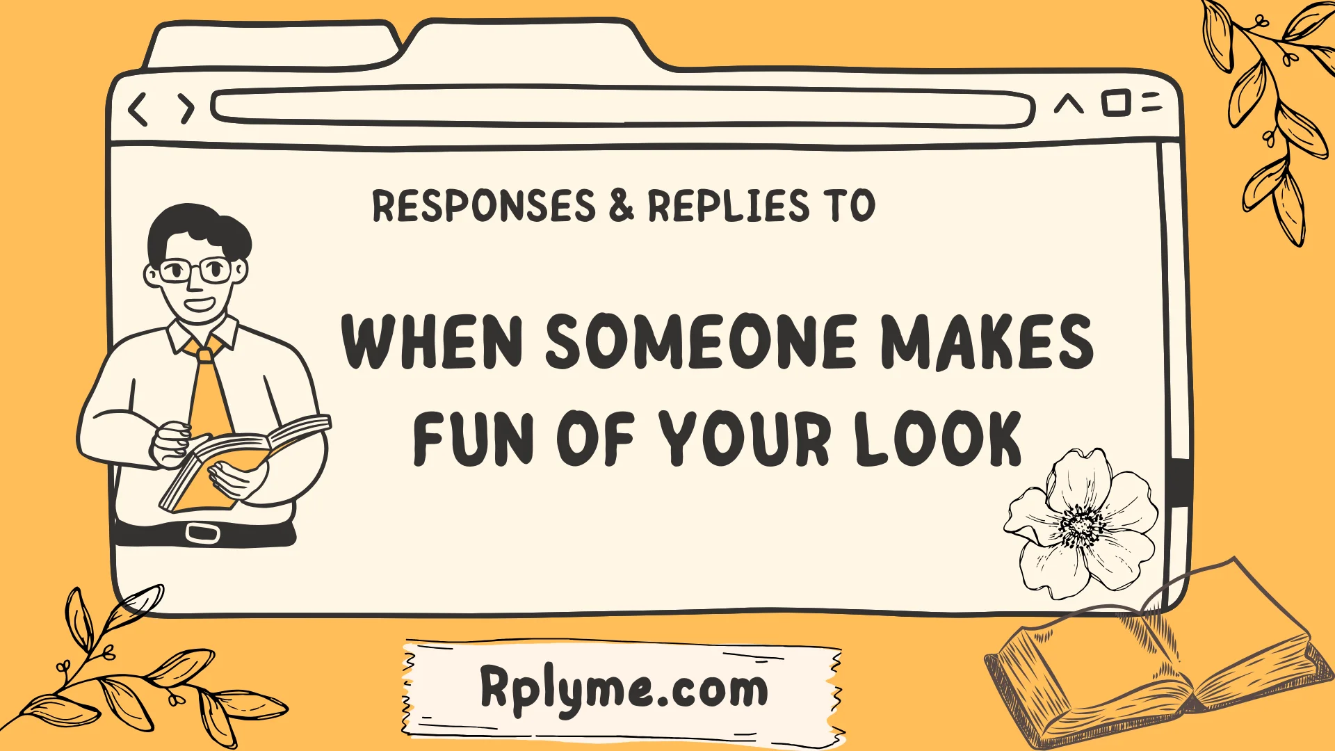 responses to when someone makes fun of your look